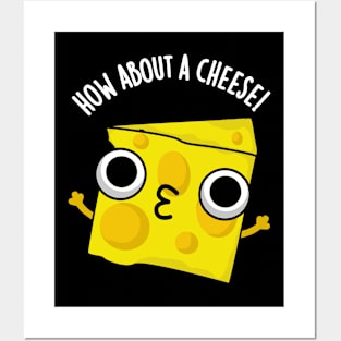 How About A Cheese Funny Kiss Puns Posters and Art